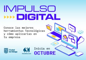 Segunda convocatoria de Impulso Digital: conoce las mejores herramientas tecnológicas y cómo aplicarlas en tu empresa